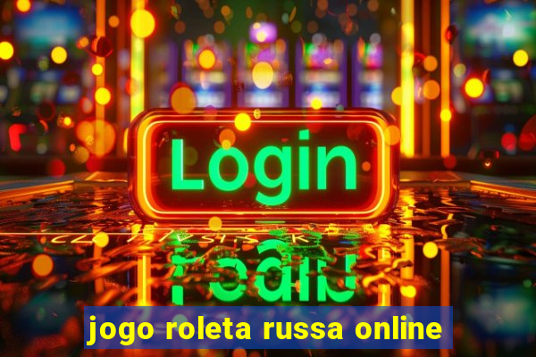 jogo roleta russa online